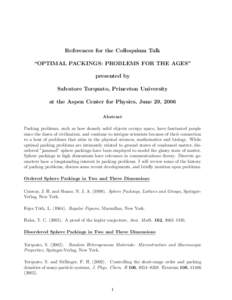 References for the Colloquium Talk “OPTIMAL PACKINGS: PROBLEMS FOR THE AGES” presented by Salvatore Torquato, Princeton University at the Aspen Center for Physics, June 29, 2006 Abstract