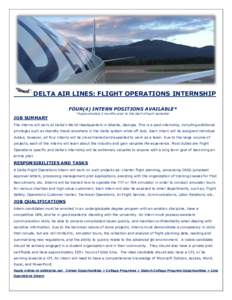 DELTA AIR LINES: FLIGHT OPERATIONS INTERNSHIP FOUR(4) INTERN POSITIONS AVAILABLE* JOB SUMMARY *Approximately 2 months prior to the start of each semester