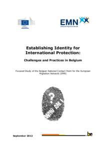 Establishing Identity for International Protection: Challenges and Practices in Belgium Focused Study of the Belgian National Contact Point for the European Migration Network (EMN)