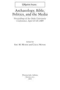 Offprint from:  Archaeology, Bible, Politics, and the Media Proceedings of the Duke University Conference, April 23–24, 2009