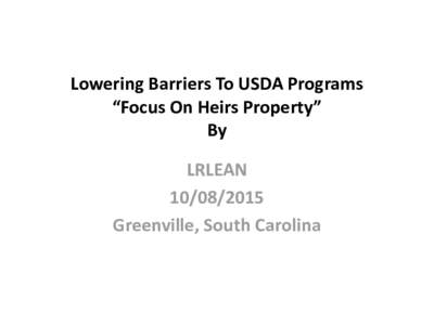 Lowering Barriers To USDA Programs “Focus On Heirs Property” By