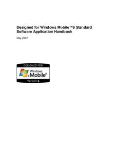 Designed for Windows Mobile™6 Standard Software Application Handbook May 2007 Designed for Windows Mobile™ 6 Standard Software Application Handbook