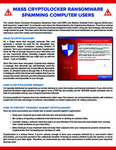 MASS CRYPTOLOCKER RANSOMWARE SPAMMING COMPUTER USERS The United States Computer Emergency Readiness Team (US-CERT) and Britain’s National Crime Agency (NCA) have both issued an “urgent alert” to computer users abou