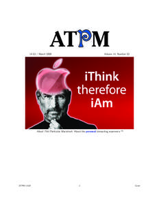 ATPM[removed]March 2008 Volume 14, Number 03  About This Particular Macintosh: About the personal computing experience.™
