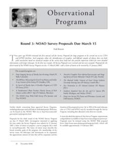Observational Programs Round 3: NOAO Survey Proposals Due March 15 Todd Boroson  T