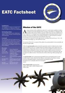 EATC Factsheet Establishment: The European Air Transport Command (EATC) was established on 1st September 2010 and is located at Eindhoven air base in the Netherlands.