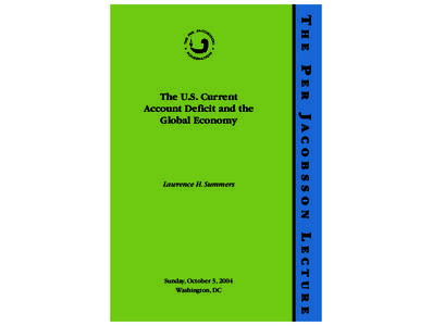 The U.S. Current
Account Deficit and the
 Global Economy by Lawrence H. Summers--October 2004