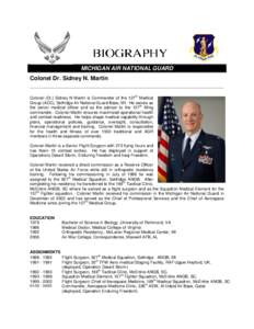 MICHIGAN AIR NATIONAL GUARD  Colonel Dr. Sidney N. Martin th  Colonel (Dr.) Sidney N Martin is Commander of the 127 Medical