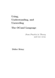 Using, Understanding, and Unraveling The OCaml Language From Practice to Theory and vice versa