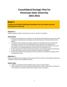   Consolidated	
  Strategic	
  Plan	
  for	
  	
   Kennesaw	
  State	
  University	
   2015-­‐2016	
   	
   Goal	
  1	
  