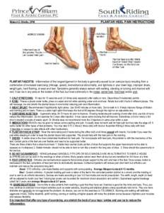 Mukesh D. Bhakta, DPM  PLANTAR HEEL PAIN INSTRUCTIONS PLANTAR FASCIITIS: Inflammation of the longest ligament in the body is generally caused by an overuse injury resulting from a combination of increased exercising (mil