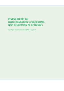 REVIEW REPORT ON FORD FOUNDATION’S PROGRAMME: NEXT GENERATION OF ACADEMICS Cape Higher Education Consortium (CHEC) | July 2011  REVIEW REPORT ON FORD FOUNDATION’S PROGRAMME: NEXT GENERATION OF ACADEMICS