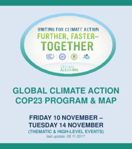 GLOBAL CLIMATE ACTION COP23 PROGRAM & MAP FRIDAY 10 NOVEMBER – TUESDAY 14 NOVEMBER (THEMATIC & HIGH-LEVEL EVENTS) last update: 
