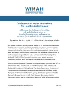 Conference on Water Innovations for Healthy Arctic Homes Addressing the challenges of providing safe and affordable access to household running water and sanitation in remote Arctic and sub-Arctic communities