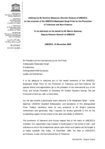 Address by Mr Koïchiro Matsuura, Director-General of UNESCO, on the occasion of the UNESCO-Madanjeet Singh Prize for the Promotion of Tolerance and Non-Violence, to be delivered on his behalf by Mr Marcio Barbosa, Deputy Director-General of UN...; 2006