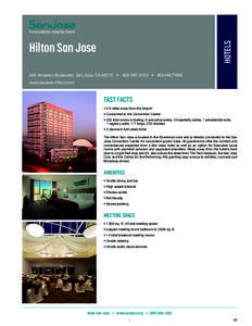 HOTELS  Hilton San Jose 300 Almaden Boulevard, San Jose, CA 95113 • [removed] • 800-HILTONS www.sanjose.hilton.com