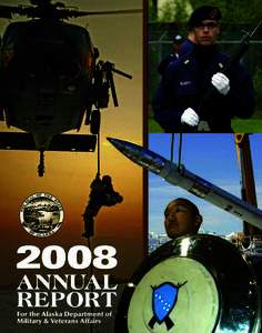 2008ANNUAL REPORT Governor Sarah Palin Commander in Chief Left photo: An Alaska Air National Guard pararesueman from the 212th Rescue Squadron performs a fast-rope insertion from a 210th Rescue