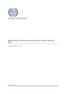 Report of the UN Secretary-General on Oceans and Law of the Sea, 2014 SUBMISSION BY ILO[removed]