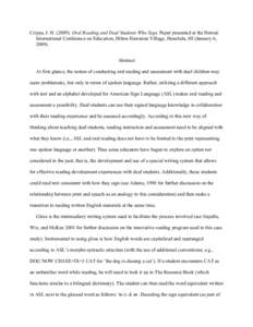 Cripps, J. H[removed]Oral Reading and Deaf Students Who Sign. Paper presented at the Hawaii International Conference on Education, Hilton Hawaiian Village, Honolulu, HI (January 6, [removed]Abstract At first glance, the n