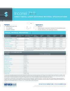Inconel 718 D I R E C T M E TA L L A S E R S I N T E R I N G M AT E R I A L S P E C I F I C AT I O N S Highlights  Applications