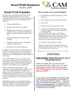 Retail STAR Newsletter October, 2009 Retail STAR Scheduler One of the many tools built into Retail STAR, STAR Scheduler is a program that allows you to execute