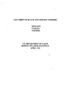 FACT SHEET ON BLACK AND mSPANIC WORKERS  *BULLETS *TABLES *CHARTS