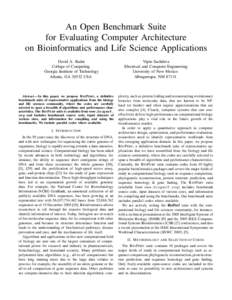 An Open Benchmark Suite for Evaluating Computer Architecture on Bioinformatics and Life Science Applications David A. Bader College of Computing Georgia Institute of Technology