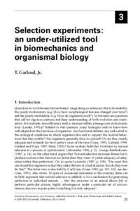 3 Selection experiments: an under-utilized tool in biomechanics and organismal biology T. Garland, Jr.