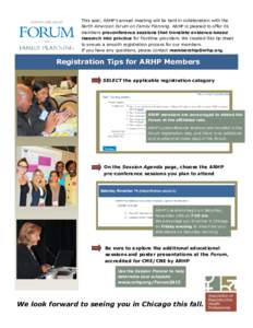 This year, ARHP’s annual meeting will be held in collaboration with the North American Forum on Family Planning. ARHP is pleased to offer its members preconference sessions that translate evidence-based research into p