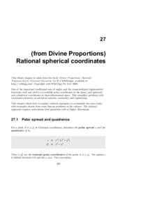 27  (from Divine Proportions) Rational spherical coordinates This (final) chapter is taken from the book ‘Divine Proportions: Rational Trigonometry to Universal Geometry’ by N J Wildberger, available at