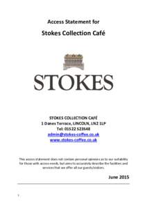 Access Statement for  Stokes Collection Café STOKES COLLECTION CAFÉ 1 Danes Terrace, LINCOLN, LN2 1LP