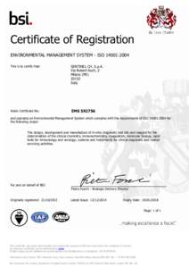 Certificate of Registration ENVIRONMENTAL MANAGEMENT SYSTEM - ISO 14001:2004 This is to certify that: SENTINEL CH. S.p.A. Via Robert Koch, 2