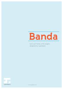 Banda Semi serif family of 14 weights designed by typedepot typedepot