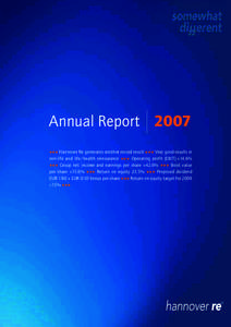 Annual Report 2007 +++ Hannover Re generates another record result +++ Very good results in non-life and life/health reinsurance +++ Operating profit (EBIT) +14.6% +++ Group net income and earnings per share +42.6% +++ B