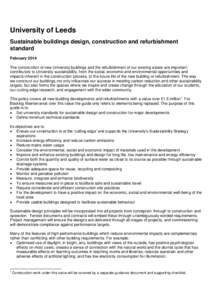 University of Leeds Sustainable buildings design, construction and refurbishment standard February 2014 The construction of new University buildings and the refurbishment of our existing estate are important contributors