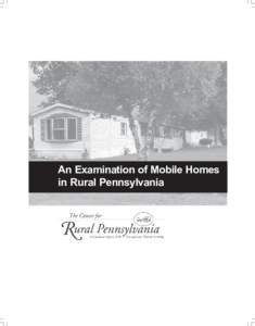 An Examination of Mobile Homes in Rural Pennsylvania An Examination of Mobile Homes in Rural Pennsylvania By: Brent Yarnal, Ph.D. and Destiny Aman