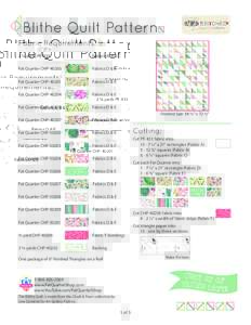 Blithe Quilt Pattern Fabric Requirements: 2 5/8 yards PE-433 Fabrics A, B & C