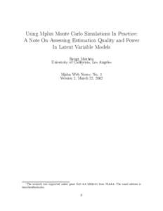 Using Mplus Monte Carlo Simulations In Practice: A Note On Assessing Estimation Quality and Power In Latent Variable Models Bengt Muth¶en University of California, Los Angeles ¤