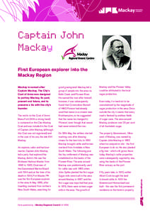 Captain John Mackay First European explorer into the Mackay Region Mackay is named after Captain Mackay. The City’s