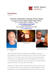 Press Release 9 July 2014 Celebrity Masterchef contestant Wayne Sleep to cook at West Dean’s Chilli Fiesta – 10 August 2014, 10.30am – 11pm