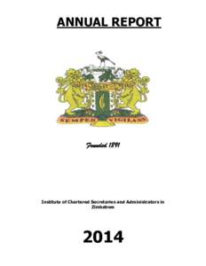 ANNUAL REPORT  Founded 1891 Institute of Chartered Secretaries and Administrators in Zimbabwe