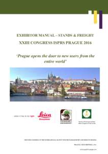 EXHIBITOR MANUAL – STANDS & FREIGHT  XXIII CONGRESS ISPRS PRAGUE 2016 ‘Prague opens the door to new users from the entire world’