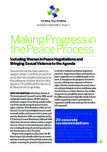 Making Progress in the Peace Process Including Women in Peace Negotiations and Bringing Sexual Violence to the Agenda Sexual violence has been used as a weapon of war in conflicts all over the