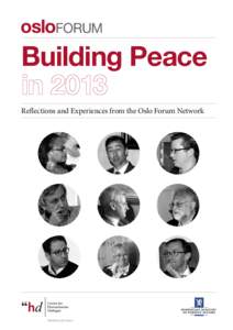 Building Peace Reflections and Experiences from the Oslo Forum Network Centre for Humanitarian Dialogue 114, rue de Lausanne Geneva 1202