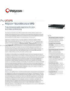DATA SHEET  Polycom® SoundStructure SR12 Truly immersive audio experience for voice and video conferencing The Polycom SoundStructure SR12 installed audio solution delivers powerful and