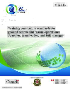 Z1625-16  Training curriculum standards for ground search and rescue operations: Searcher, team leader, and SAR manager