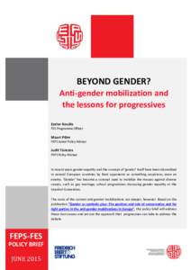 BEYOND GENDER? Anti-gender mobilization and the lessons for progressives Eszter Kováts FES Programme Officer