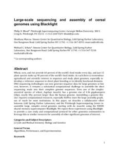 Large­scale  sequencing  and  assembly  of  cereal  genomes using Blacklight Philip D. Blood*. Pittsburgh Supercomputing Center, Carnegie Mellon University. 300 S. Craig St. Pittsburgh, PA 15213. +