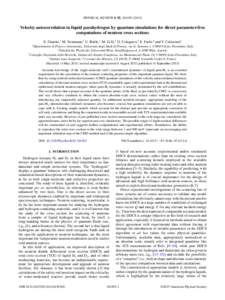 PHYSICAL REVIEW B 92, Velocity autocorrelation in liquid parahydrogen by quantum simulations for direct parameter-free computations of neutron cross sections E. Guarini,1 M. Neumann,2 U. Bafile,3 M. Celli,