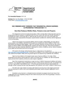 For Immediate Release: Contact: Benning DeLaMater | (Press Office |  DEC REMINDS NEW YORKERS THAT RESIDENTIAL BRUSH BURNING IS PROHIBITED THROUGH MAY 14